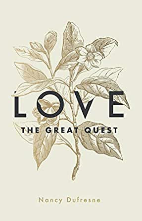 Love the Greatest Quest- Nancy Dufresne
