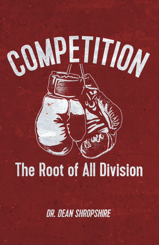 Competition: The Root of All Division